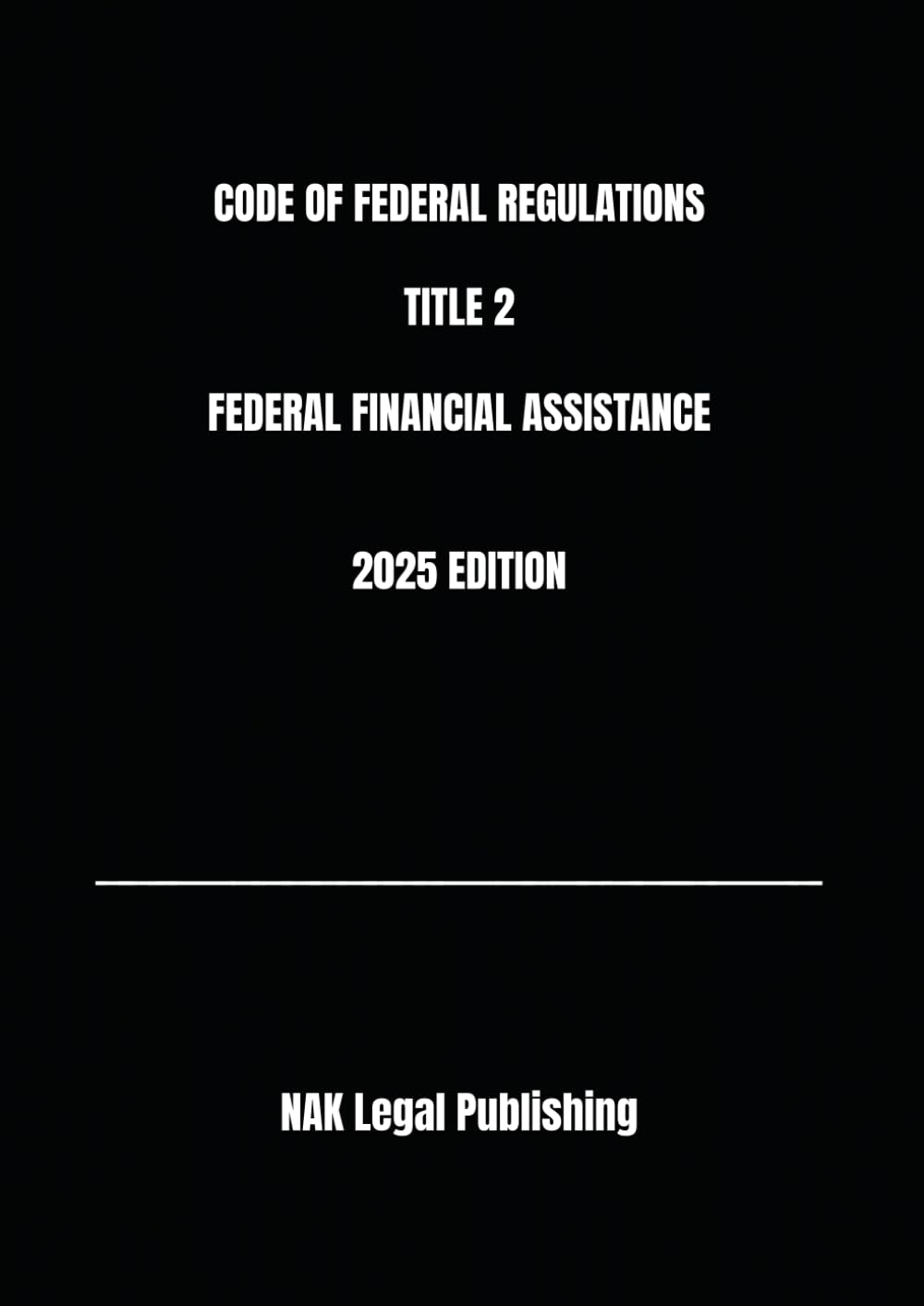 ler totalmente CODE OF FEDERAL REGULATIONS TITLE 2 FEDERAL FINANCIAL ASSISTANCE 2025 EDITION