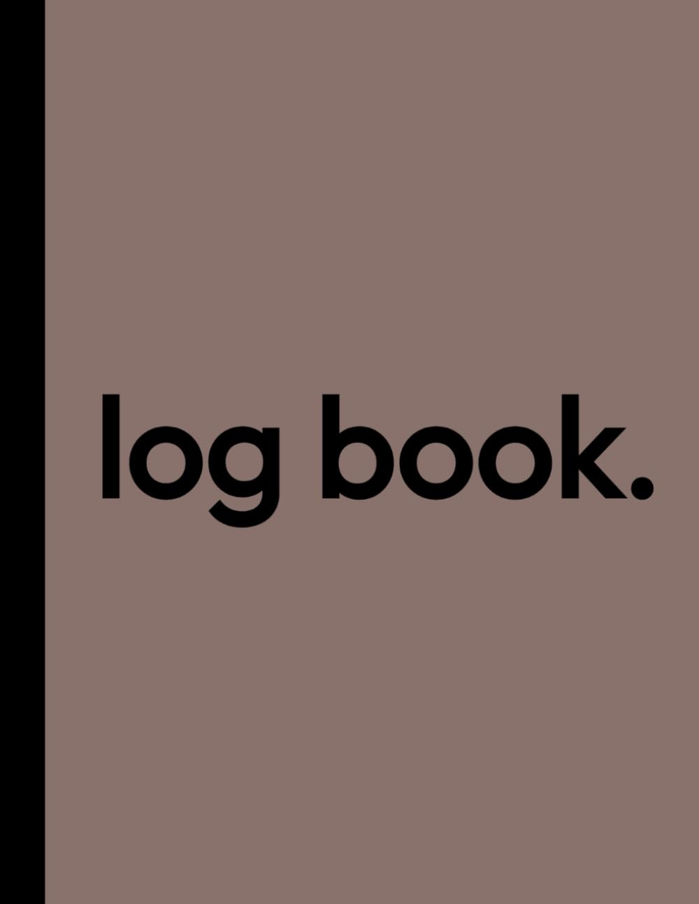 ler totalmente Log Book: Large 8.5 x 11” Customizable with 7 Columns to Track Time Sheet, Inventory, Daily Activity, Income and Expenses, Office Visitors, Mileage, Donations, Online Orders, Business (Decaf Taupe)