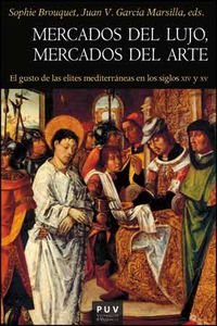 ler totalmente Mercados del lujo, mercados del arte: El gusto de las elites mediterráneas en los siglos CIV y XV: 167