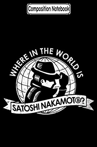 Composition Notebook: Where in the world is satoshi nakamoto_ Journal Notebook Blank Lined Ruled 6x9 100 Pages baixar o livro de graça