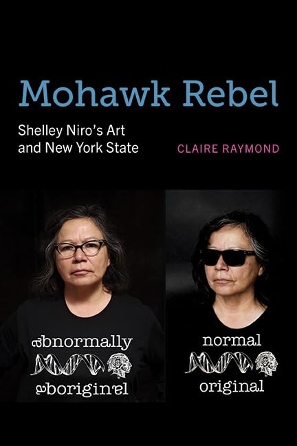 ler totalmente Mohawk Rebel: Shelley Niro’s Art and New York State (Excelsior Editions) (English Edition)