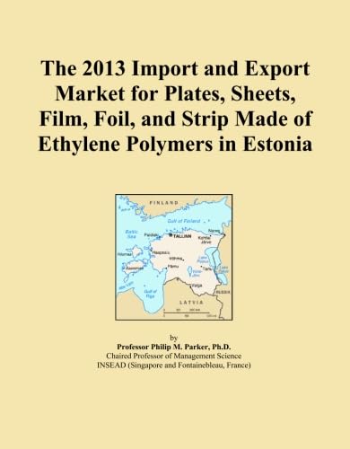 ler totalmente The 2013 Import and Export Market for Plates, Sheets, Film, Foil, and Strip Made of Ethylene Polymers in Estonia