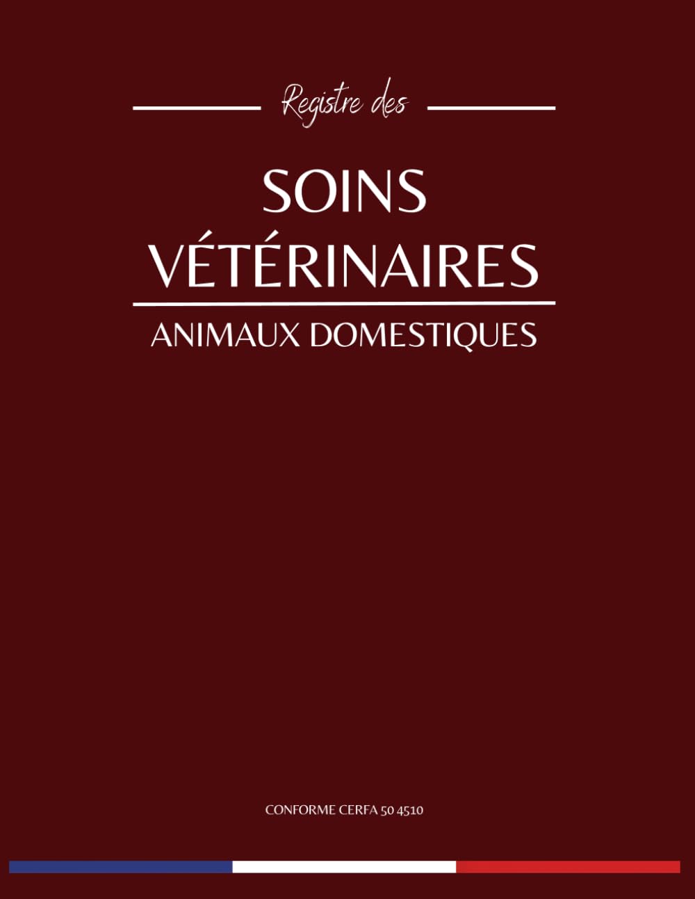 Registre de soins vétérinaires: Livre Sanitaire Conforme aux Normes CERFA 50 4510 | Jusqu'à 1200 Actes Vétérinaires (French Edition) baixar livro de graça