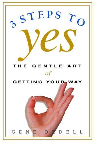 Three Steps to Yes: The Gentle Art of Getting Your Way (English Edition) baixar o livro de graça