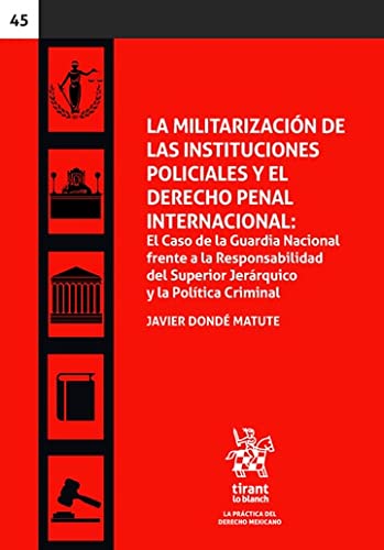 La militarización de las instituciones policiales y el Derecho Penal Internacional – EDICIÓN MÉXICO - (La práctica del Derecho Mexicano) (Spanish Edition) baixar o livro de graça