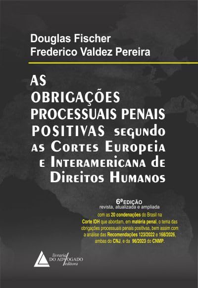 As Obrigações Processuais Penais Positivas Segundo as Cortes Europeia e Interamericana de Direitos Humanos