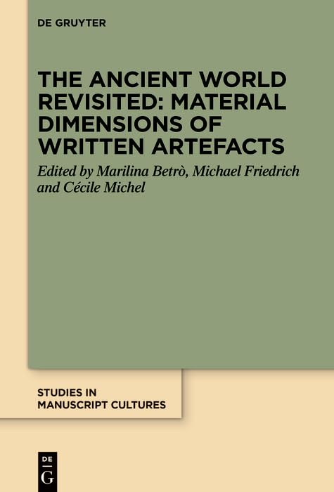 The Ancient World Revisited: Material Dimensions of Written Artefacts (Studies in Manuscript Cultures Book 37) (English Edition)
