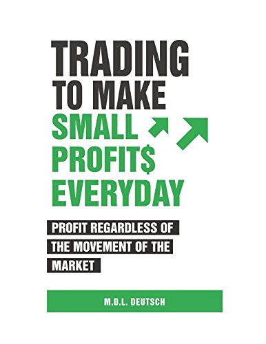 capítulo por capítulo baixar Trading to Make Small Profits Everyday: Profit Regardless of the Movement of the Market