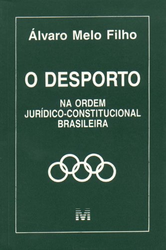 O Desporto. Na Ordem Jurídico-Constitucional Brasileira