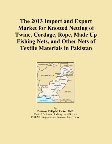 ler totalmente The 2013 Import and Export Market for Knotted Netting of Twine, Cordage, Rope, Made Up Fishing Nets, and Other Nets of Textile Materials in Pakistan