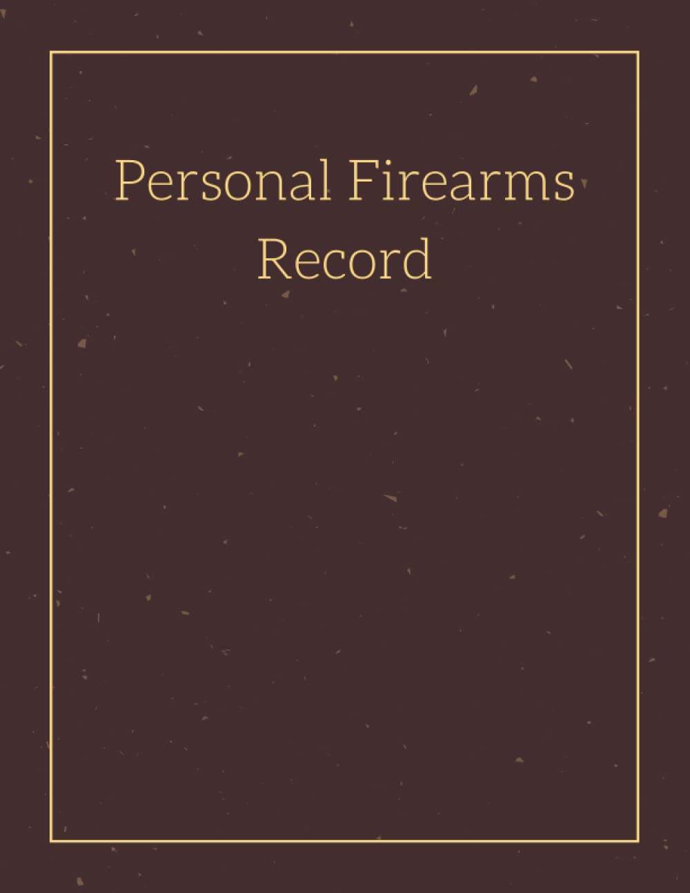 Personal Firearms Record: Firearms Acquisition and Disposition record book For Gun Owners, Collectors and Enthusiasts. baixar o livro de graça