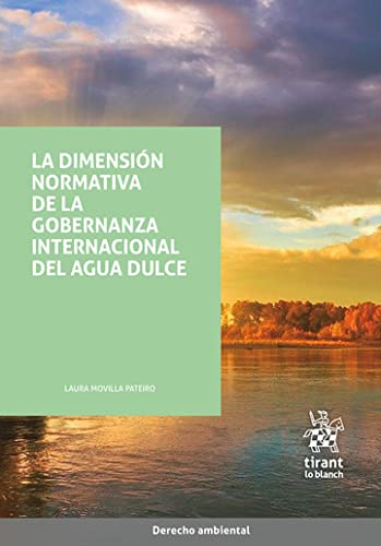 capítulo por capítulo baixar La dimensión normativa de la gobernanza internacional del agua dulce (Derecho Ambiental) (Spanish Edition)