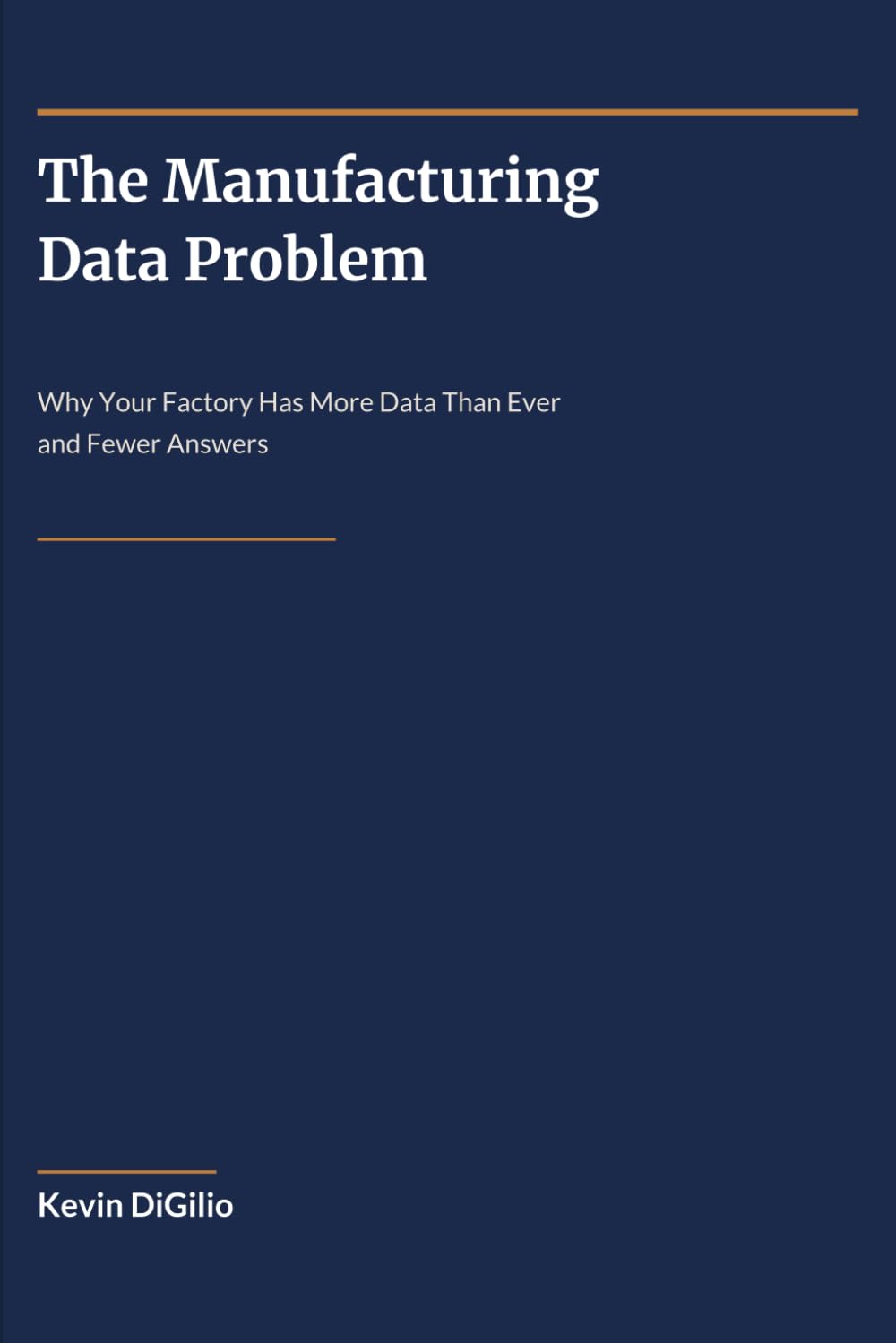 The Manufacturing Data Problem: Why Your Factory Has More Data Than Ever and Fewer Answers baixar o livro de graça