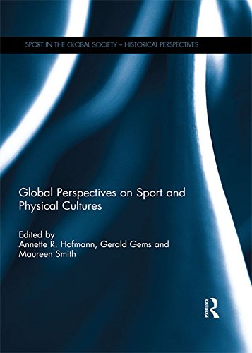 Global Perspectives on Sport and Physical Cultures (Sport in the Global Society - Historical Perspectives) (English Edition) baixar livro de graça