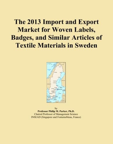 ler totalmente The 2013 Import and Export Market for Woven Labels, Badges, and Similar Articles of Textile Materials in Sweden