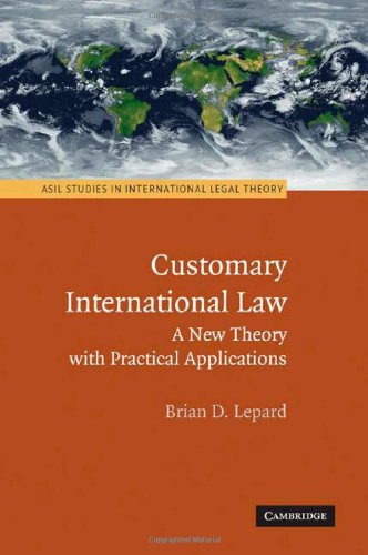 Customary International Law: A New Theory with Practical Applications (ASIL Studies in International Legal Theory) (English Edition) baixar livro de graça