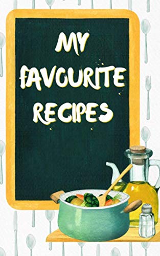 My Favourite Recipes: Blank Recipe Journal to Write in for Women, Men, Kids Food Cookbook, Document all Your Special Recipes and Notes for Your Favorite Dishes 5" x 8" baixar livro de graça