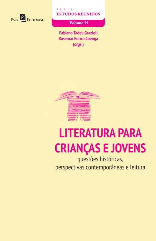 Literatura Para Crianças e Jovens: Questões Históricas, Perspectivas Contemporâneas e Leitura baixar livro de graça