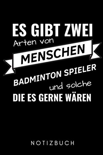 ES GIBT ZWEI ARTEN VON MENSCHEN BADMINTON SPIELER UND SOLCHE DIE ES GERNE WÄREN NOTIZBUCH: A5 Notizbuch KARIERT Badminton Geschenk | Sport | Federball... | Badmintonbuch | Training (German Edition) baixar o livro de graça