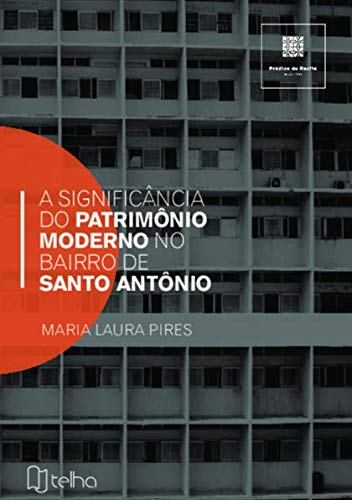 A Significância do Patrimônio Moderno no Bairro de Santo Antônio baixar o livro de graça