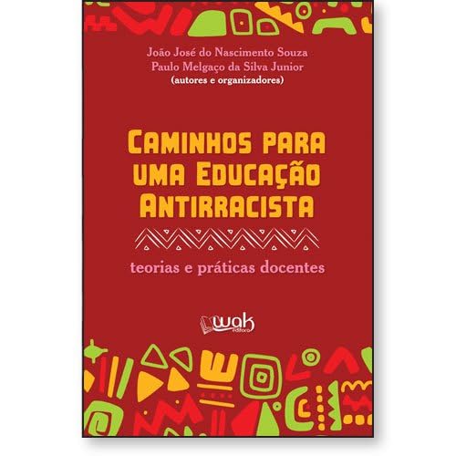 ler totalmente Caminhos Para Uma Educação Antirracista - Teorias e Práticas Docentes