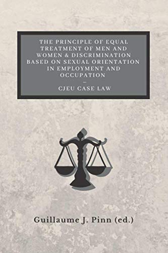 The principle of equal treatment of men and women & discrimination based on sexual orientation in employment and occupation – CJEU case law baixar o livro de graça