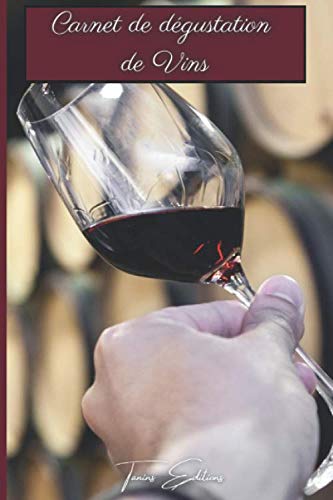 ler totalmente Carnet de Dégustation de Vins: Conseils et fiches détaillées à compléter | Idée cadeau pour amateurs de vins ou étudiants en œnologie (French Edition)