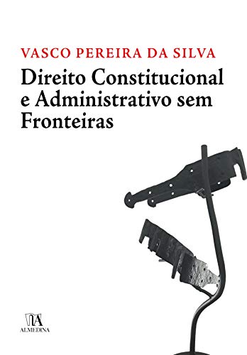 Direito Constitucional e Administrativo Sem Fronteiras