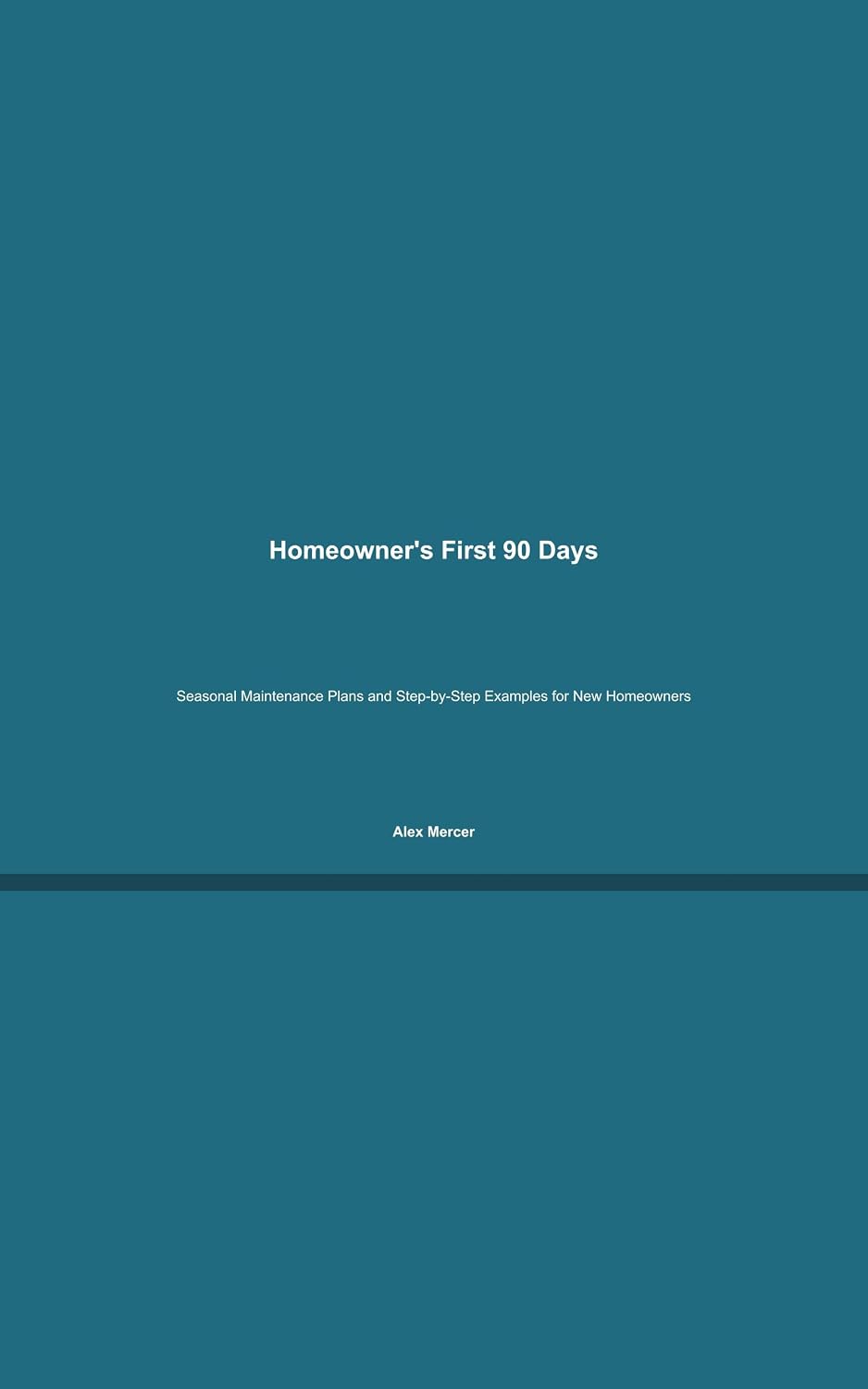 Homeowner's First 90 Days: Seasonal Maintenance Plans and Step-by-Step Examples for New Homeowners (English Edition) baixar livro de graça