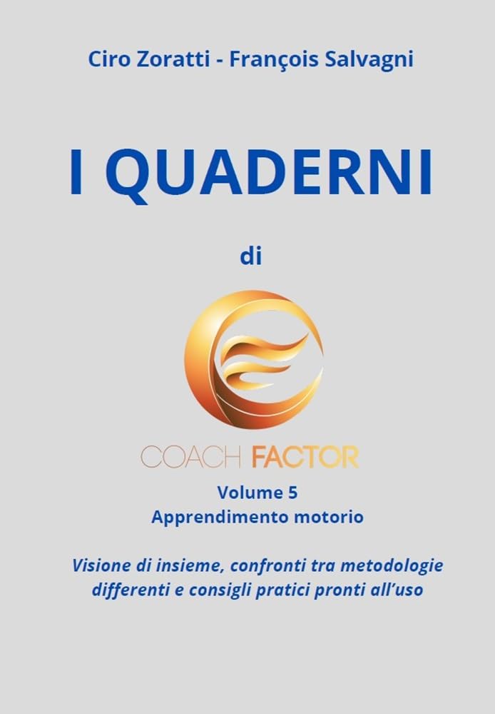 ler totalmente I Quaderni di Coach Factor: Volume 5: Apprendimento motorio. Visione d'insieme, confronti tra metodologie differenti e consigli pratici pronti all'uso (Italian Edition)