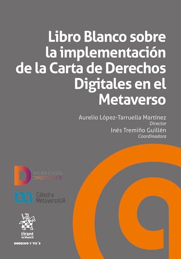 Libro blanco sobre la implementación de la carta de derechos digitales en el metaverso (Derecho y Tics) (Spanish Edition) baixar o livro de graça