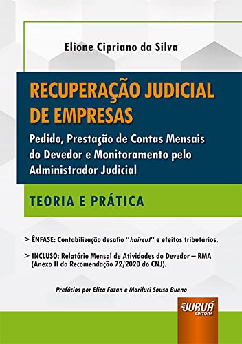 Recuperação Judicial de Empresas - Pedido, Prestação de Contas Mensais do Devedor e Monitoramento Pelo Administrador Judicial