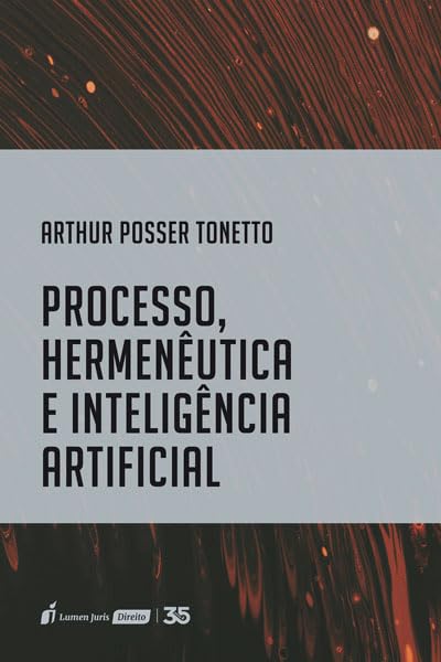 Processo, Hermenêutica e Inteligência Artificial - 2024 baixar o livro de graça