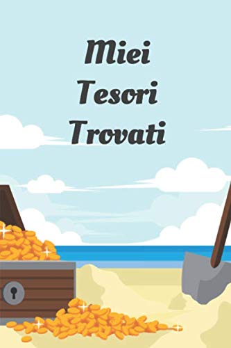 I Miei Tesori Trovati: Diario di bordo per i metal detector, tenere traccia delle vostre statistiche di rilevazione dei metalli e migliorare le vostre... regalo per i metal detector (Italian Edition) baixar livro de graça