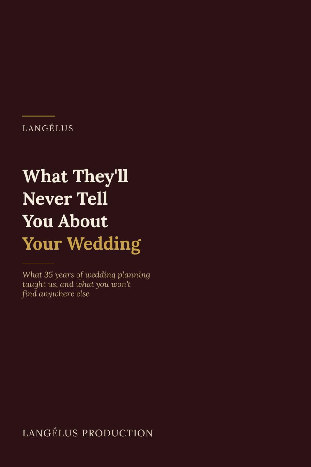 What They'll Never Tell You About Your Wedding: What 35 Years of Wedding Planning Taught Us, and What You Won't Find Anywhere Else baixar livro de graça