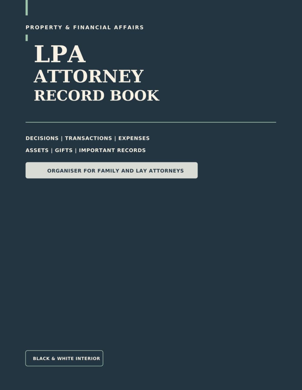 LPA Attorney Record Book: Property & Financial Affairs - Decisions, Transactions, Expenses, Assets, Gifts & Important Records Organiser for Family and Lay Attorneys baixar livro de graça