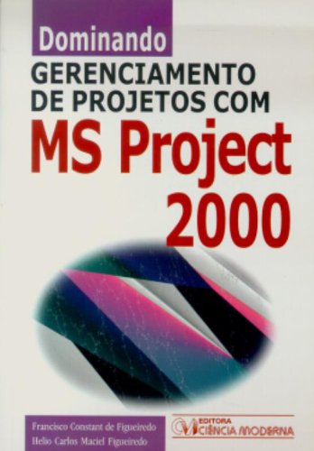 Dominando Gerenciamento De Projetos Com Ms Project 2000