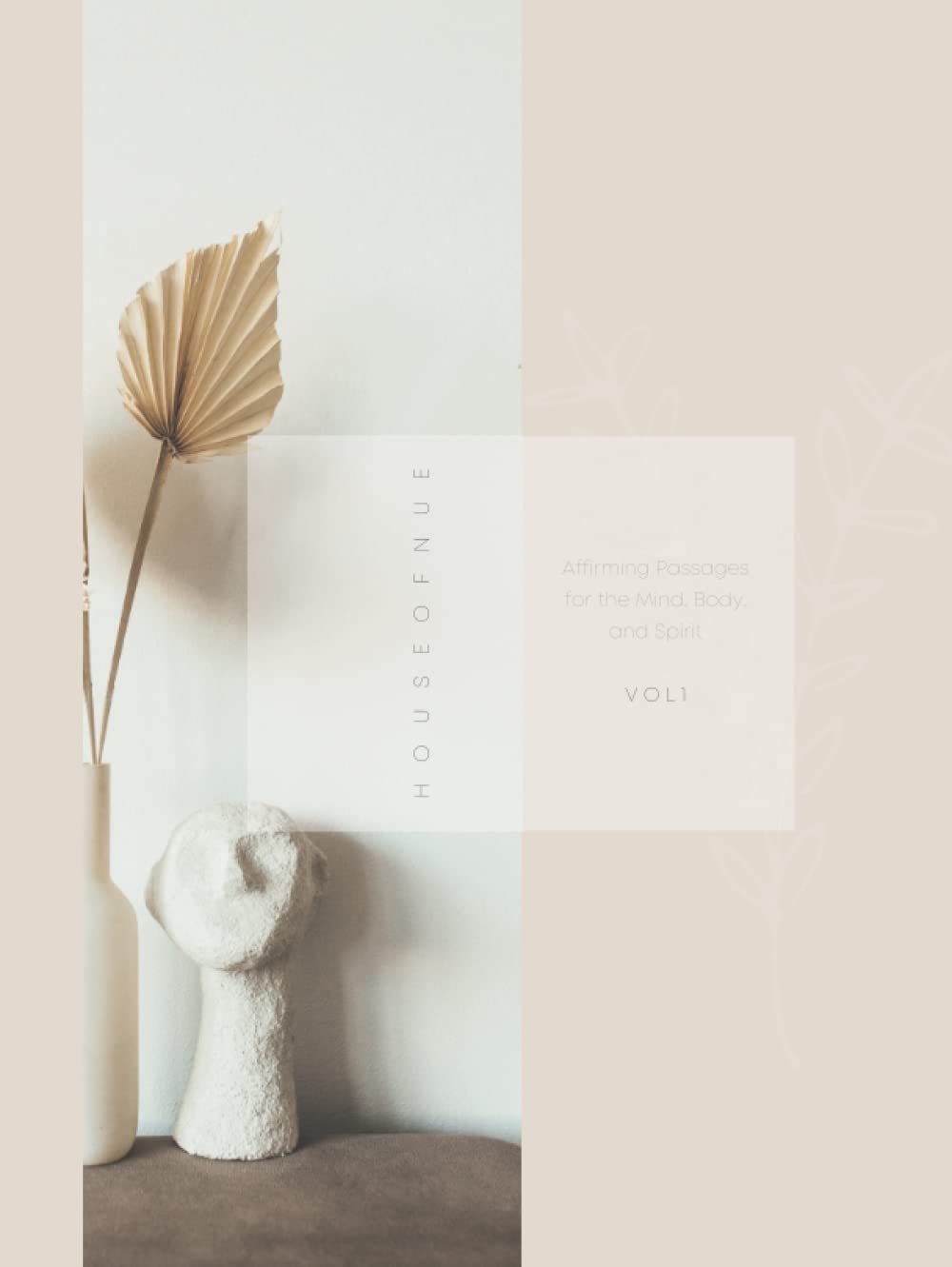 H O U S E O F N U E V O L 1.: Affirming Passages for the Mind, Body, and Spirit baixar o livro de graça