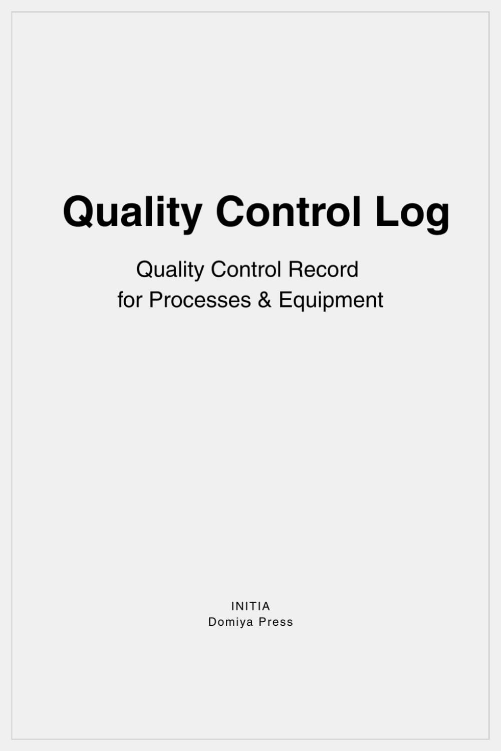 Quality Control Log: Quality Control Record for Processes & Equipment baixar livro de graça