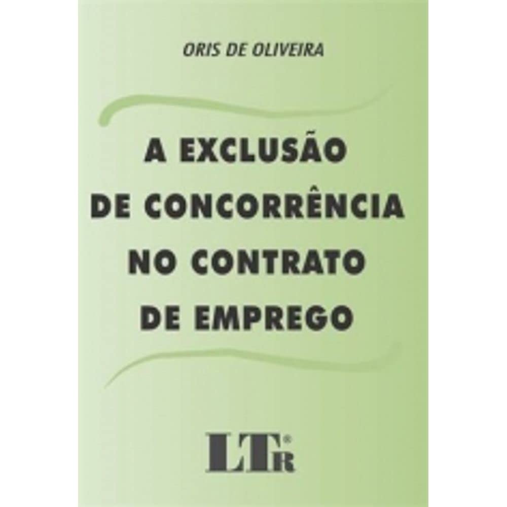 A Exclusão de Concorrência no Contrato de Emprego baixar livro de graça