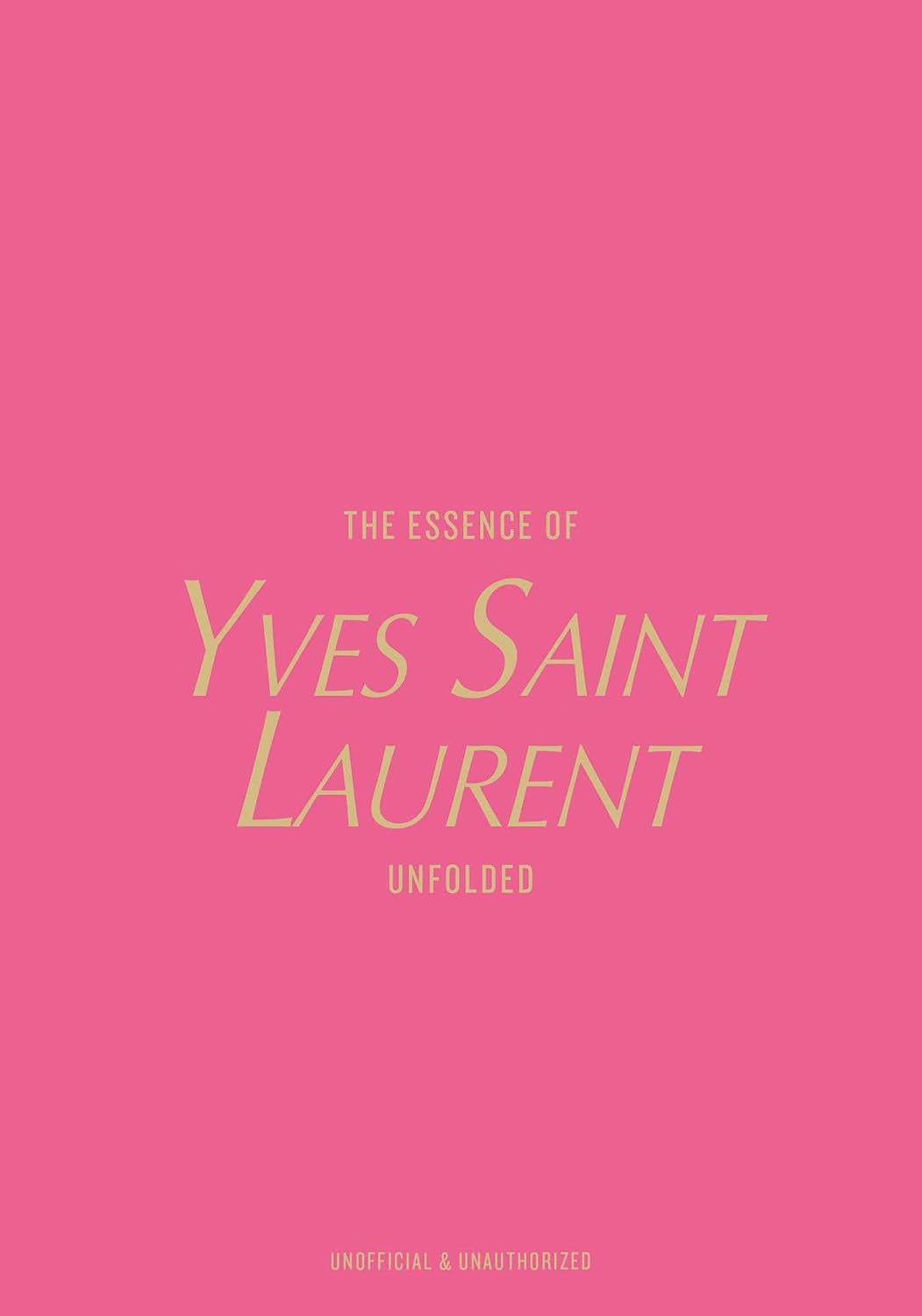 The Essence of Yves Saint Laurent: Unfolded