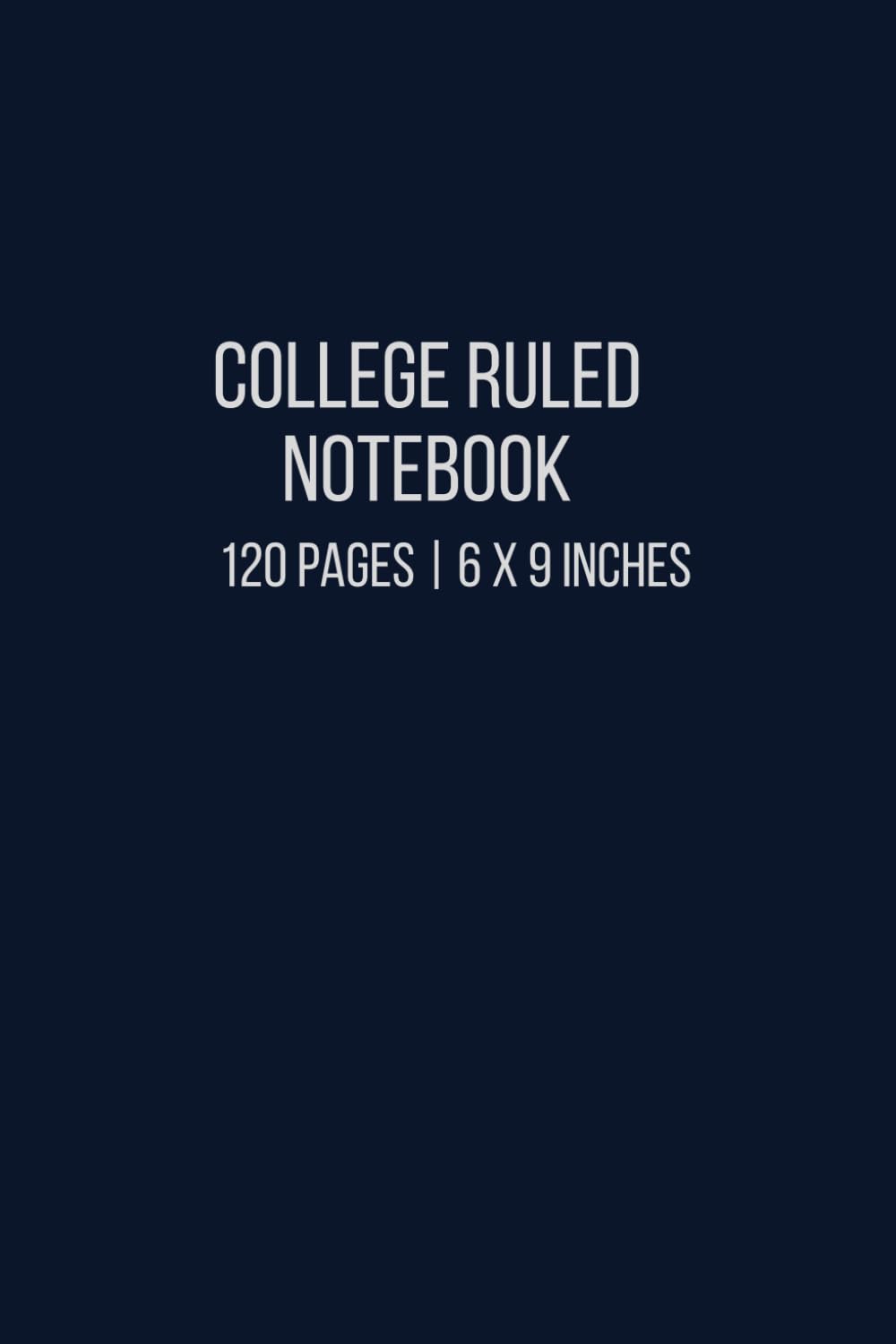 ler totalmente College Ruled Notebook: 120 Pages | 6 x 9 Inches | Lined Paper for Students