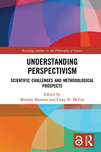 ler totalmente Understanding Perspectivism: Scientific Challenges and Methodological Prospects (Routledge Studies in the Philosophy of Science) (English Edition)