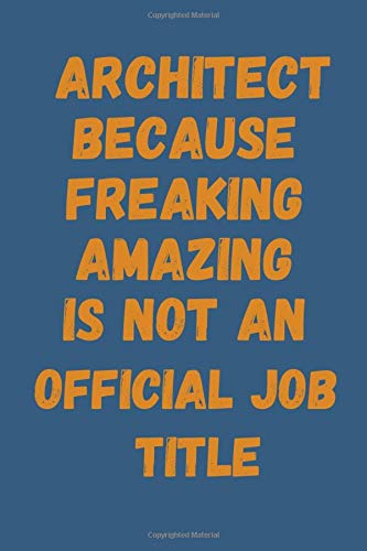 Architect because Freaking Amazing is not an official job title: Motivational Journal With quotes on every page baixar o livro de graça