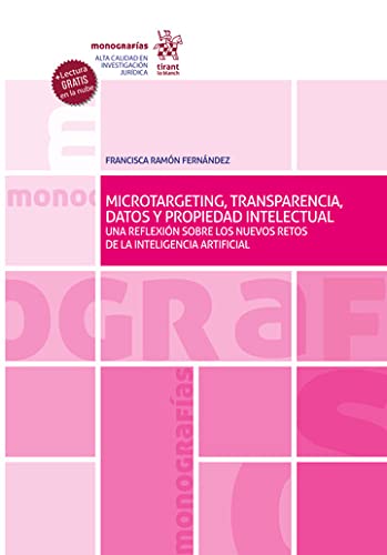 Microtargeting, transparencia, datos y propiedad intelectual. Una reflexión sobre los nuevos retos de la inteligencia artificial (Monografías) (Spanish Edition) baixar livro de graça