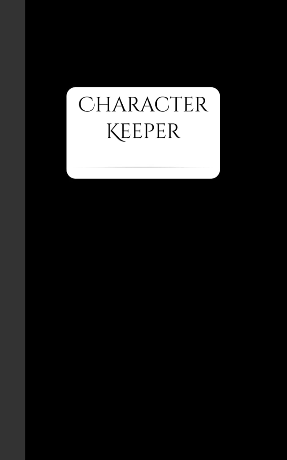 Character Keeper: A character development workbook for writers and creatives (Author Journal) - Black baixar livro de graça