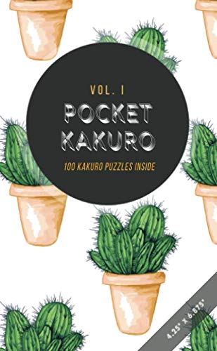 Pocket Kakuro | 100 Kakuro Puzzles Inside | Vol. I | 4.25" x 6.875": Includes Solutions | White Potted Cacti (Cross Sums Fun) baixar livro de graça