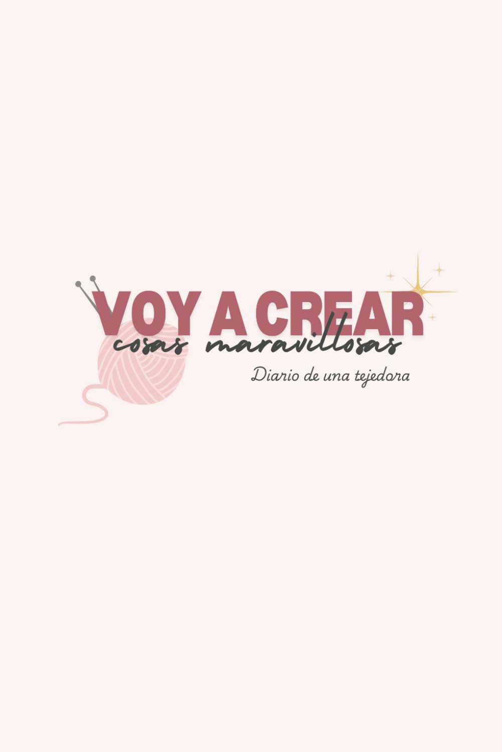 ler totalmente Diario Creativo para Tejedoras: Planifica y Organiza tus Proyectos.: Incluye secciones para notas, medidas, tipos de lana y más. Ideal para tejedoras creativas. (Spanish Edition)