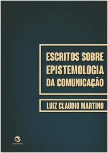 ler totalmente Escritos Sobre Epistemologia da Comunicação