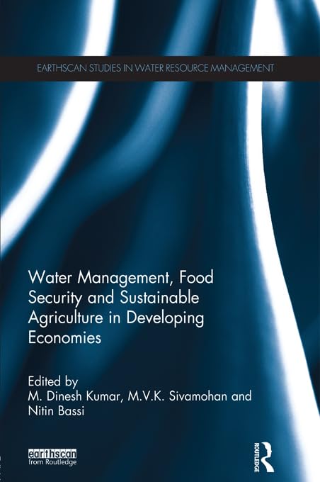 ler totalmente Water Management, Food Security and Sustainable Agriculture in Developing Economies (Earthscan Studies in Water Resource Management) (English Edition)